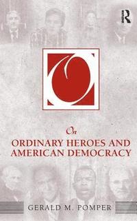 bokomslag On Ordinary Heroes and American Democracy