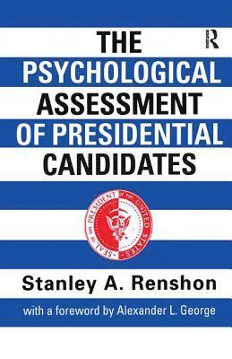 bokomslag The Psychological Assessment of Presidential Candidates