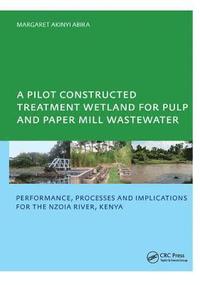 bokomslag A Pilot Constructed Treatment Wetland for Pulp and Paper Mill Wastewater