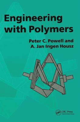 P. C. Powell, A. J. Ingen Housz - Engineering with Polymers, 2nd Edition, Inbunden