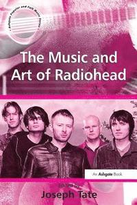 bokomslag The Music and Art of Radiohead