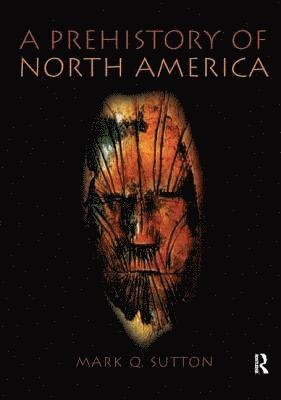 Mark Sutton, USA) Sutton, Mark (Statistical Research Inc - Prehistory of North America, Inbunden
