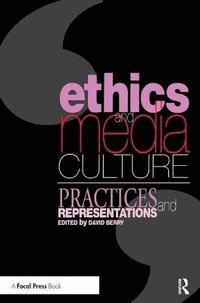 bokomslag Ethics and Media Culture: Practices and Representations