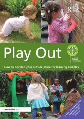 Learning through Landscapes, UK) Learning through Landscapes (National School Grounds Charity, Learning Through Landscapes - Play Out, Inbunden