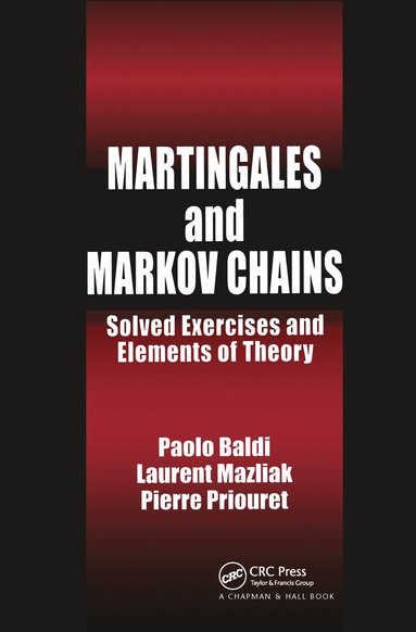 Paolo Baldi, Laurent Mazliak, Pierre Priouret - Martingales and Markov Chains, Inbunden