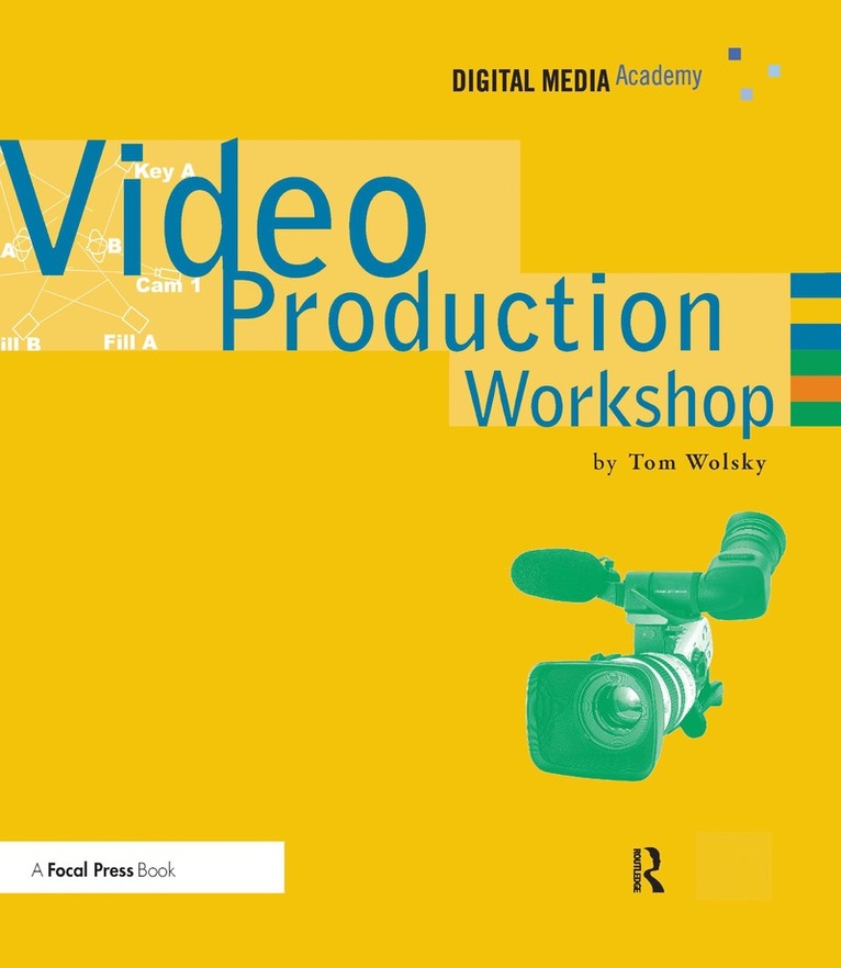 Tom Wolsky - Video Production Workshop, Inbunden