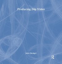 bokomslag Producing 24p Video