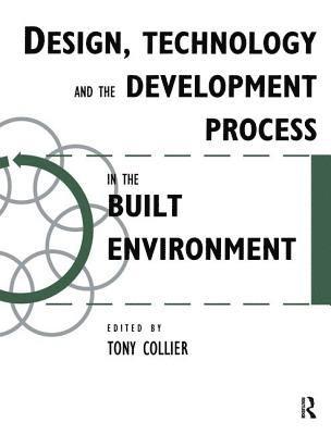 Design, Technology and the Development Process in the Built Environment 1