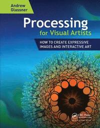 bokomslag Processing for Visual Artists