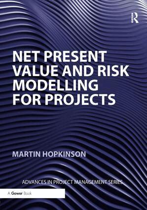 Martin Hopkinson - Net Present Value and Risk Modelling for Projects, Inbunden
