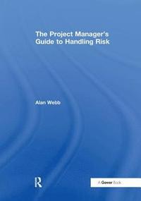 bokomslag The Project Manager's Guide to Handling Risk