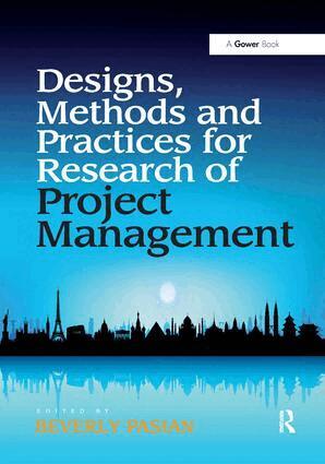 Beverly Pasian, Rodney Turner - Design Methods and Practices for Research of Project Management, Inbunden