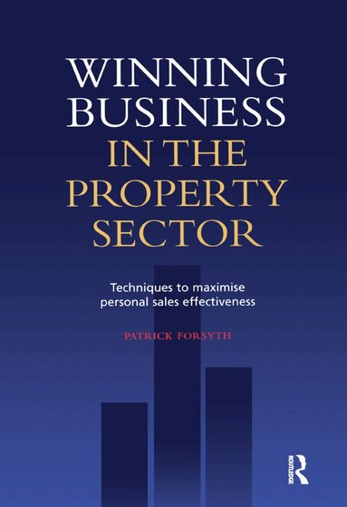 Patrick Forsyth - Winning Business in the Property Sector, Inbunden