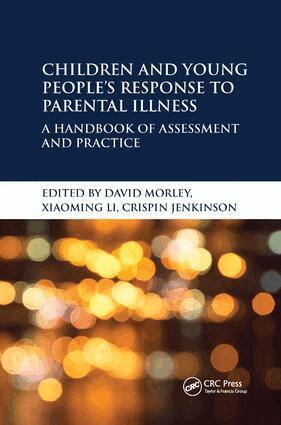 David Morley, Xiaoming Li, Crispin Jenkinson - Children and Young People’s Response to Parental Illness, Inbunden