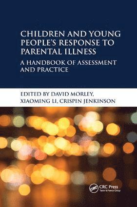 David Morley, Xiaoming Li, Crispin Jenkinson, United Kingdom) Morley, David (University of Oxford, USA) Li, Xiaoming (Wayne State University, Detroit, Michigan, United Kingdom) Jenkinson, Crispin (University of Oxford - Children and Young People’s Response to Parental Illness, Inbunden