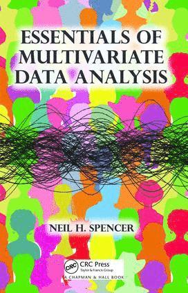 Neil H. Spencer - Essentials of Multivariate Data Analysis, Inbunden