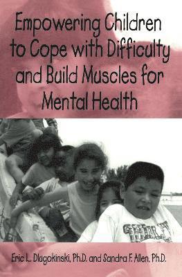 Empowering Children To Cope With Difficulty And Build Muscles For Mental health 1