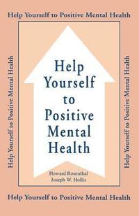 bokomslag Help Yourself To Positive Mental Health