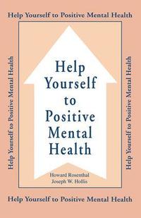 bokomslag Help Yourself To Positive Mental Health