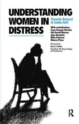 Pamela Ashurst, Zaida Hall - Understanding Women in Distress, Inbunden
