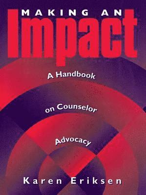 bokomslag Making An Impact: A Handbook On Counselor Advocacy