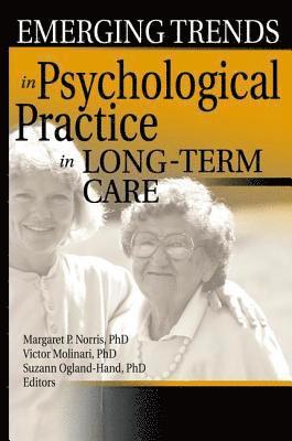 Emerging Trends in Psychological Practice in Long-Term Care 1