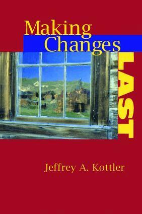 Jeffrey A. Kottler - Making Changes Last, Inbunden