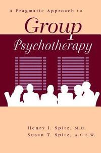 bokomslag A Pragamatic Approach To Group Psychotherapy