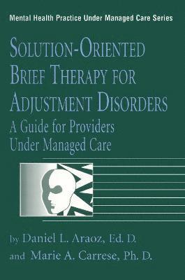 Solution-Oriented Brief Therapy For Adjustment Disorders: A Guide 1
