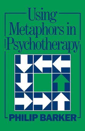 Philip Barker - Using Metaphors In Psychotherapy, Inbunden