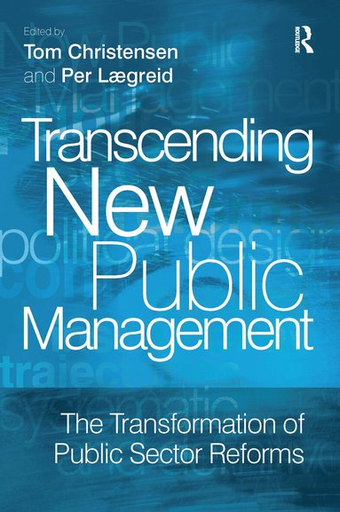 Per Laegreid, Tom Christensen - Transcending New Public Management, Inbunden