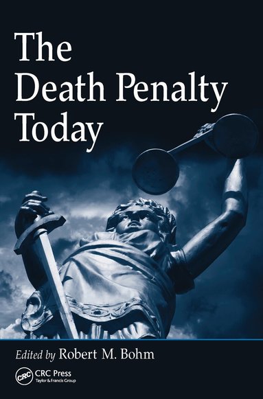 Robert M. Bohm - Death Penalty Today, Inbunden