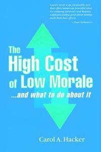 bokomslag The High Cost of Low Morale...and what to do about it