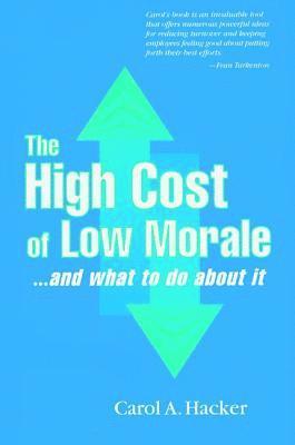 The High Cost of Low Morale...and what to do about it 1