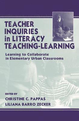 Teacher Inquiries in Literacy Teaching-Learning 1