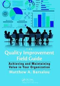bokomslag The Quality Improvement Field Guide