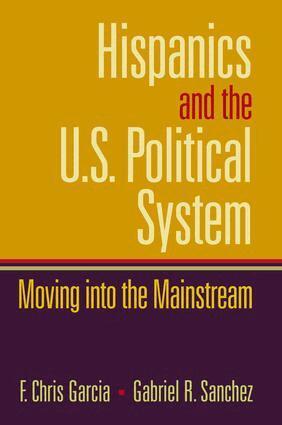 Chris Garcia, Gabriel Sanchez - Hispanics and the U.S. Political System, Inbunden