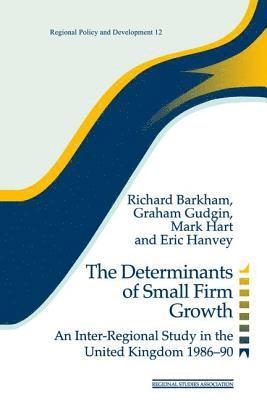 Richard Barkham - Determinants of Small Firm Growth, Inbunden