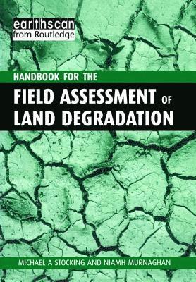 A Handbook for the Field Assessment of Land Degradation 1