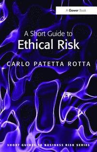 bokomslag A Short Guide to Ethical Risk