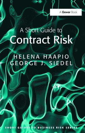 Helena Haapio, George J. Siedel - Short Guide to Contract Risk, Inbunden