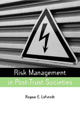 Ragnar E Lofstedt, Ragnar E. Lofstedt - Risk Management in Post-Trust Societies, Inbunden