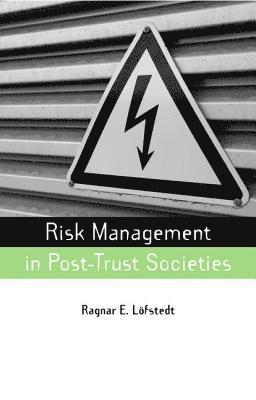 Risk Management in Post-Trust Societies 1