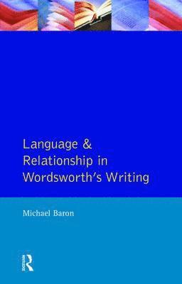Language and Relationship in Wordsworth's Writing 1