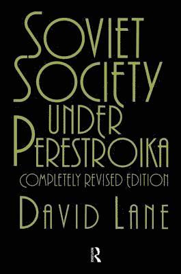 David Lane - Soviet Society Under Perestroika, Inbunden
