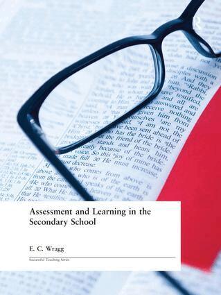 Prof E C Wragg - Assessment and Learning in the Secondary School, Inbunden