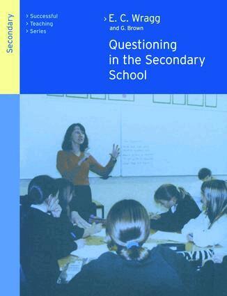 George A Brown, Prof E C Wragg - Questioning in the Secondary School, Inbunden