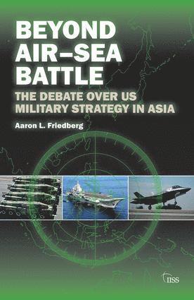 Aaron L. Friedberg - Beyond Air–Sea Battle, Inbunden