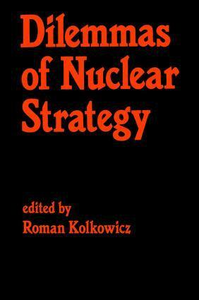 Roman Kolkowicz - Dilemmas of Nuclear Strategy, Inbunden