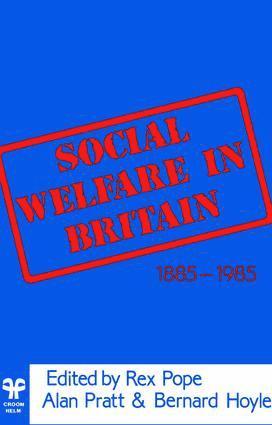 Rex Pope, Alan Prat, Bernard Hoyle - Social Welfare in Britain 1885-1985, Inbunden